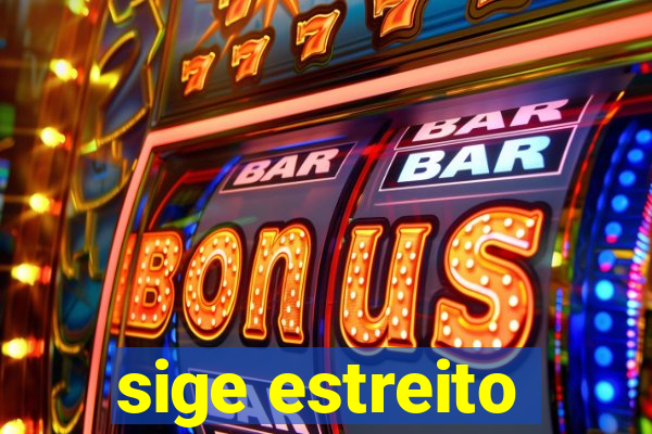 sige estreito